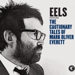 eels-the-cautionary-takes-of-mark-oliver-everett