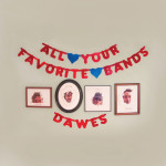 dawes-all-your-favorite-bands-album-stream